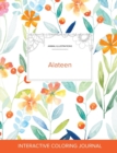 Adult Coloring Journal : Alateen (Animal Illustrations, Springtime Floral) - Book
