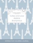 Adult Coloring Journal : Cosex and Love Addicts Anonymous (Mythical Illustrations, Eiffel Tower) - Book