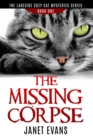The Missing Corpse - The Lakeside Cozy Cat Mysteries Series - Book