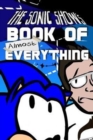 The Sonic Show's Book Of Almost Everything : A journey through the number one source of PINGAS. - Book