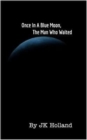 The Man Who Stood : Once In a Blue Moon - Book