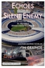 Echoes from a Silent Enemy : Danger from an Unkown Source - Book