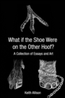 What if the Shoe Were On the Other Hoof? - Book