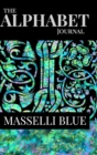 The Alphabet Journal - Masselli Blue : A garden delight of fine lined pages with space to write on the cover - Book