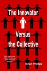The Innovator versus the Collective - Book