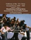 Uniforms of the U.S. Army Ground Forces 1939 - 1945 Volume 7 Part II Miscellaneous Clothing Items Socks & Stockings, Gloves & Mittens, Sweaters & Protective Clothing - Book