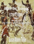 ADAM The younger, 1791-1866  And the War of 1812,  The “Second Revolutionary War”  The Peck Clan in America Volume II, Part One - Book