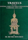 Travels in the Central Parts of Indo-China: Siam, Cambodia, and Laos, During the Years 1858, 1859, and 1860. - Book