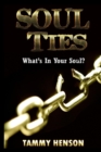 Soul Ties : What's in Your Soul? - Book