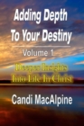 Adding Depth to Your Destiny : Deeper Insights Into Life in Christ - Book