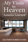 My Visits to Heaven- Lessons Learned - Book
