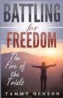 Battling for Freedom : The Fire of the Trials - Book