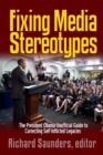 Fixing Media Sterotypes: President Obama's Guide to Correcting Self-Inflicted Legacies - Book