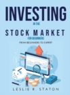 Investing in the Stock Market for Beginners : From beginners to expert - Book