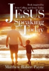 Jesus Speaking Today : Book Inspired by Jesus Calling and Jesus Today - Book