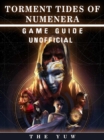 Torment Tides of Numenera Game Guide Unofficial - eBook