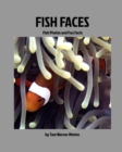 Fish Faces : Fish Photos and Fun Facts - Book