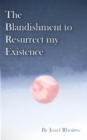 The Blandishment to Resurrect my Existence - Book