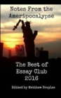 Notes From the Ameripocalypse : The Best of Essay Club 2016 - Book