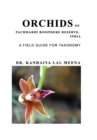 Orchids of Pachmarhi Biosphere Reserve, India : Orchids Flora of Pachmarhi - Book