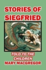 Stories of Siegfried Told to the Children - Book
