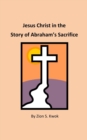 Jesus Christ in the Story of Abraham's Sacrifice - Book