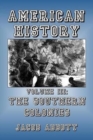 American History : Volume III-The Southern Colonies - Book
