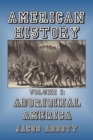 American History : Volume I-Aboriginal America - Book