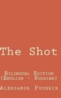 The Shot : Bilingual Edition English - Russian - Book