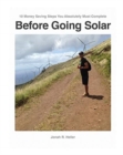 10 Money Saving Steps You Absolutely Must Complete BEFORE GOING SOLAR : The How-To-Workbook about "Efficiency, and beyond!" - Book