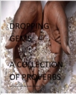 Dropping Gems a Collection of Proverbs Vol.1 : Proverbs from Around the World - Book