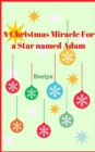 A Christmas Miracle for a Star named Adam - Book
