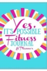 Yes, It's Possible Fitness Journal & Planner - Book