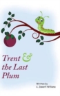 Trent & the Last Plum (6x9 Hardcover) - Book