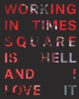 Working in Times Square Is Hell and I Love It - Book