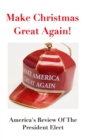 Make Christmas Great Again! : America's Reviews On The President Elect - Book