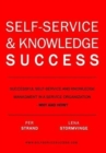 Self-Service & Knowledge Success : Successful self-service and knowledge management in a service organization - Book