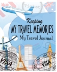 Keeping My Travel Memories : My Travel Journal - Book