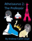 Atheisaurus 2 : The Professor (Text Only) - Book