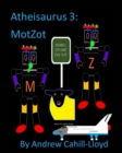 Atheisaurus 3 : MotZot (Text Only) - Book