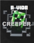 A Vida de Um Creeper - Uma aventura nao oficial de Minecraft - Book