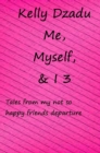 Me, Myself,& I book 3 : Tales from my not so happy friends deparcure - Book