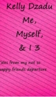 Me, Myself,& I book 3 : Tales from my not so happy friends deparcure - Book