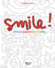 Smile! It's a Colouring Book : Great Relaxing Tool - Book