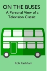 On the Buses : A Personal View of a Television Classic - Book