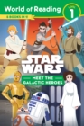 Star Wars: World of Reading: Meet the Galactic Heroes (Level 1 Reader Bindup) - Book