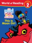 Moon Girl and Devil Dinosaur: World of Reading: This is Moon Girl : (Level 2) - Book
