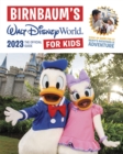 Birnbaum's 2023 Walt Disney World For Kids : The Official Guide - Book