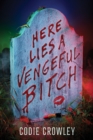 Here Lies a Vengeful Bitch - Book