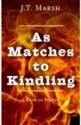 As Matches to Kindling: A Book of Poetry - eBook